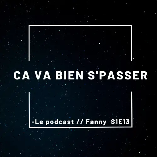 Ca va bien s passer logo podcast fanny